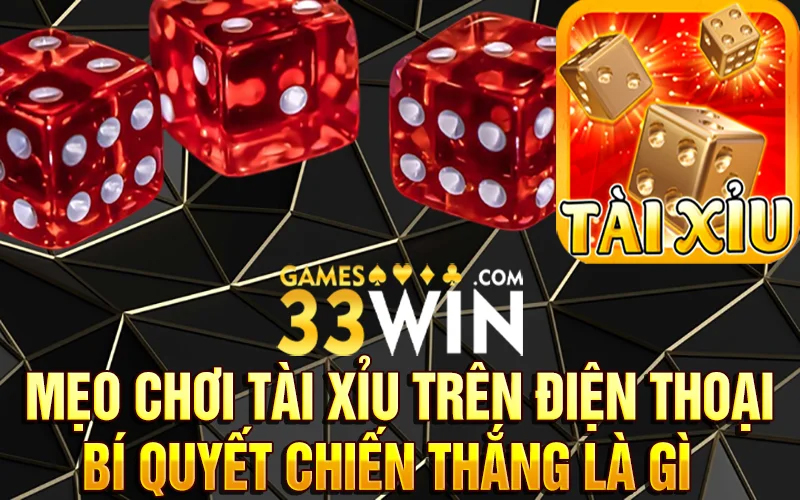 Bí kíp chơi Tài xỉu 33win